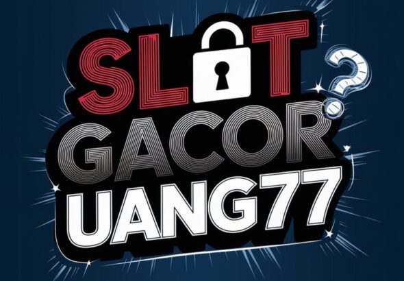 uang77-slot-Gacor