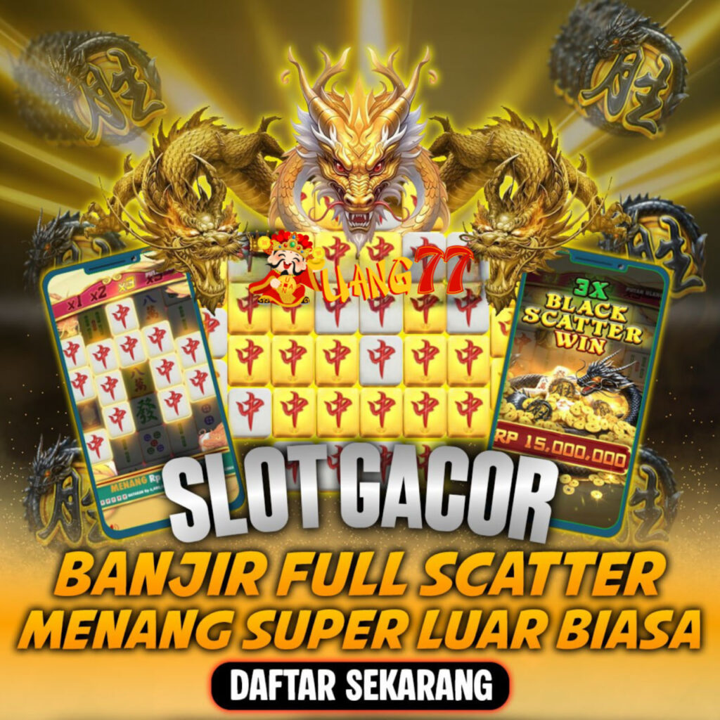 UANG77 GACOR MAXWIN 2025